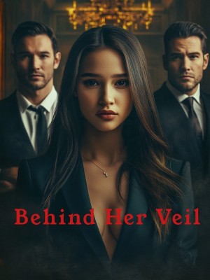 Behind Her Veil,