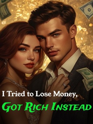 I Tried to Lose Money, Got Rich Instead,
