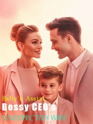 Baby's Assist: Bossy CEO's Unexpected Wife,