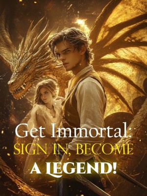 Get Immortal: Sign In, Become a Legend!,