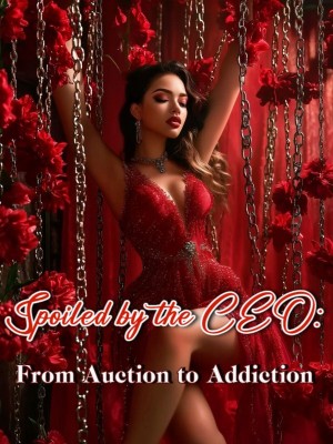 Spoiled by the CEO: From Auction to Addiction,