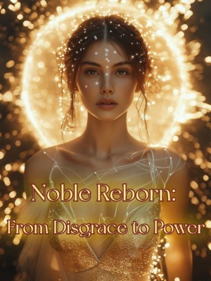 Noble Reborn: From Disgrace to Power,