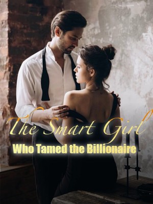 The Smart Girl Who Tamed the Billionaire