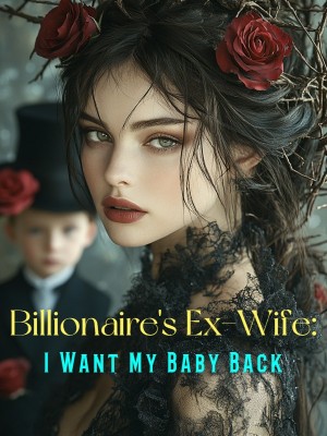 Billionaire's Ex-Wife: I Want My Baby Back,