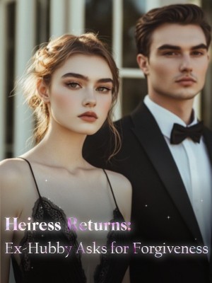 Heiress Returns: Ex-Hubby Asks for Forgiveness,