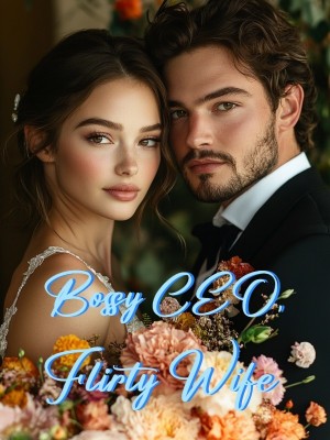 Bossy CEO, Flirty Wife,