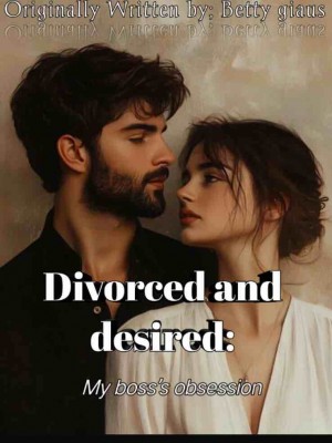 DIVORCED AND DESIRED: My Boss Obession,Bettygiaus