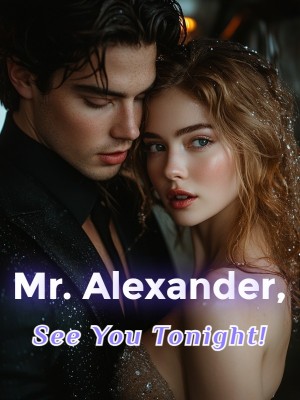 Mr. Alexander, See You Tonight!,