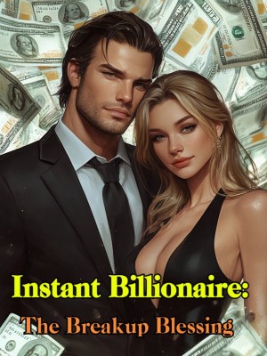 Instant Billionaire: The Breakup Blessing,