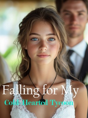 Falling for My Cold-Hearted Tycoon,
