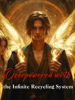 Overpowered with the Infinite Recycling System,