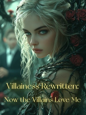 Villainess Rewritten: Now the Villains Love Me,