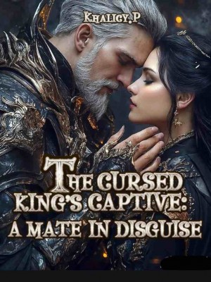 The Cursed Kings Captive: A Mate In Disguise,Khalicy.P