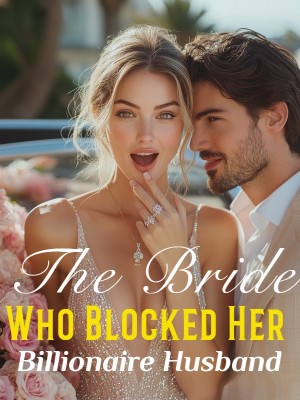 The Bride Who Blocked Her Billionaire Husband,