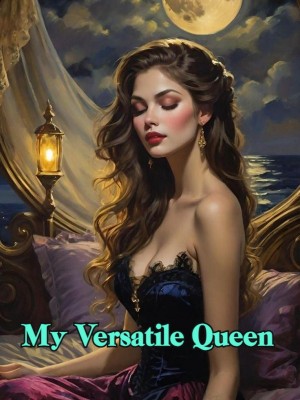 My Versatile Queen,