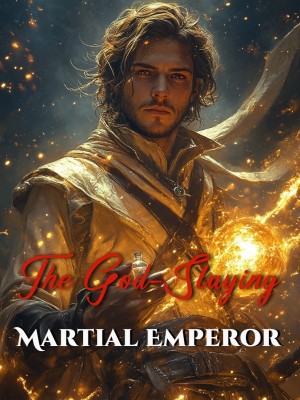 The God-Slaying Martial Emperor,