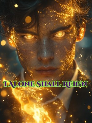 I Alone Shall Reign,