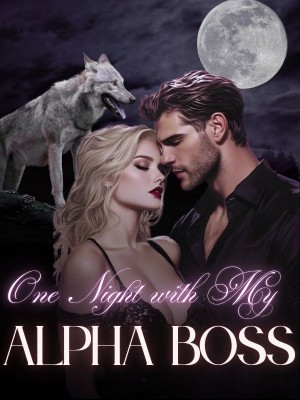 One Night with My Alpha Boss,Amazingwriter