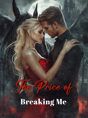 The Price of Breaking Me,