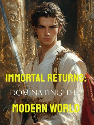 Immortal Returns: Dominating the Modern World,