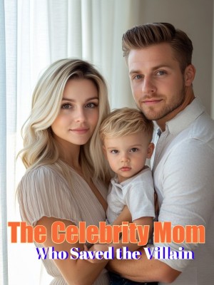  The Celebrity Mom Who Saved the Villain,