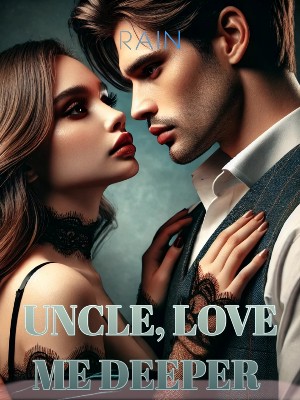 Uncle, Love Me Deeper,Melody_xena