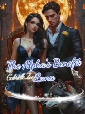 The Alpha's Benefit Luna,Gabrielle Zayne