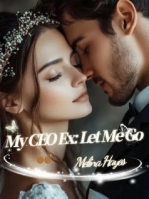 My CEO Ex: Let Me Go,Melina Hayes