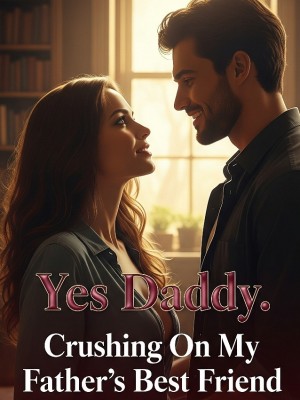 Yes Daddy! Crushing On My Father's Best friend,Author Wizkiss