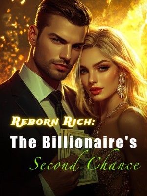 Reborn Rich: The Billionaire's Second Chance