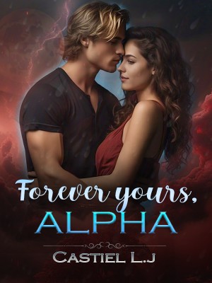 Forever Yours, Alpha,Castiellj