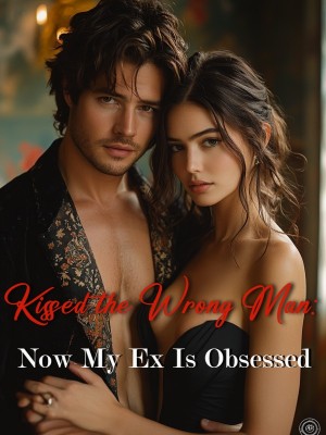Kissed the Wrong Man: Now My Ex Is Obsessed,