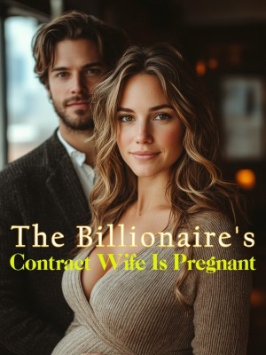 The Billionaire's Contract Wife Is Pregnant