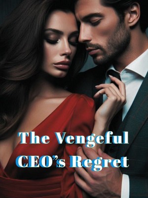 The Vengeful CEO's Regret,