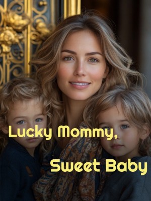 Lucky Mommy, Sweet Baby,