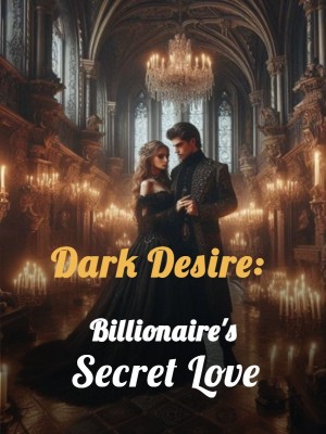 Dark Desire: Billionaire's Secret Love,
