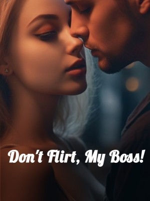 Don't Flirt, My Boss!