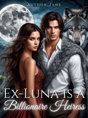 Ex-Luna is a Billionaire Heiress