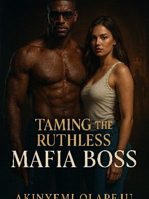 TAMING THE RUTHLESS MAFIA BOSS,Dark_Queenromance