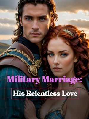 Military Marriage: His Relentless Love,