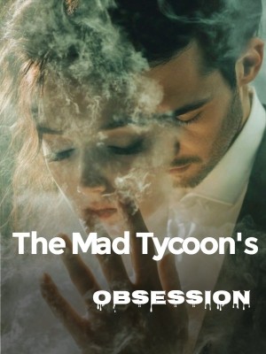 The Mad Tycoon's Obsession,
