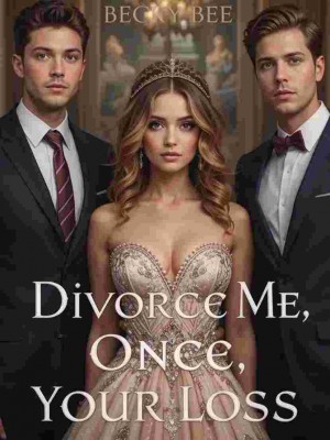 Divorce Me Once, Your Loss,Beckyb