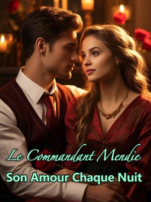 Le Commandant Mendie Son Amour Chaque Nuit