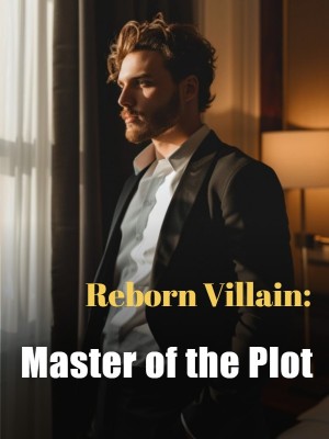 Reborn Villain: Master of the Plot,