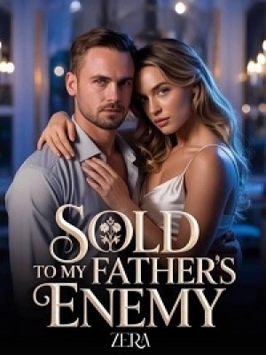 Sold to my father's enemy,Rosa_raven