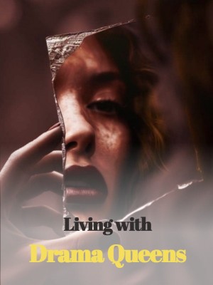 Living with Drama Queens,