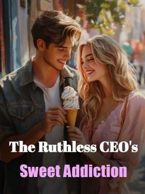 The Ruthless CEO's Sweet Addiction,