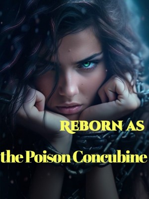 Reborn as the Poison Concubine,