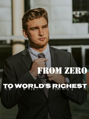 From Zero to World's Richest,