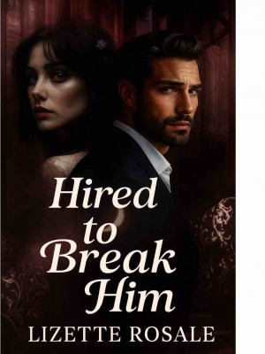 Hired To Break Him